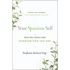 Your Spacious Self: Clear the Clutter and Discover Who You Are (Updated and Expanded 10th Anniversary Edition) - Paperback