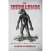 The Inhumanoids: Real Encounters with Beings that can't Exist! - Paperback