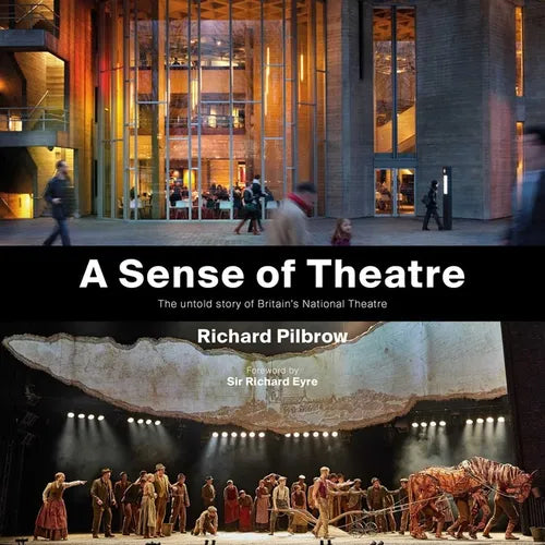 A Sense of Theatre: The Untold Story of Britain's National Theatre - Hardcover
