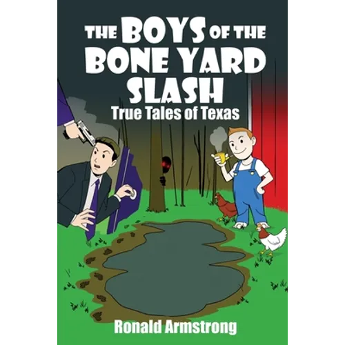 The Boys of the Bone Yard Slash: True Tales of Texas - Paperback
