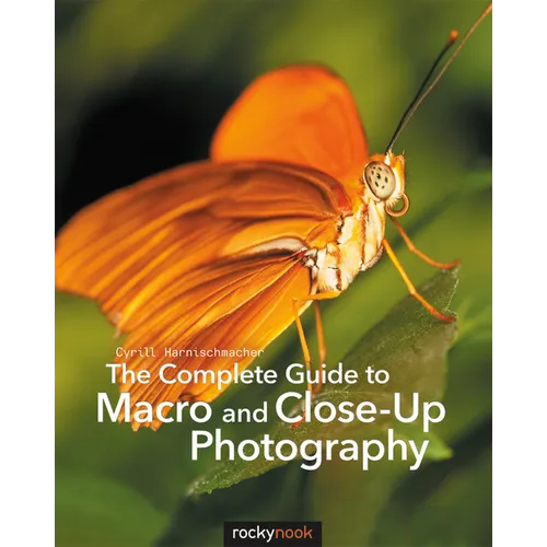 The Complete Guide to Macro and Close-Up Photography - Paperback