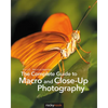 The Complete Guide to Macro and Close-Up Photography - Paperback
