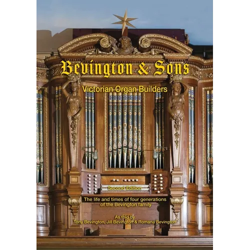 Bevington & Sons, Victorian Organ Builders: The life and times of four generations of the Bevington family - Paperback