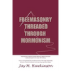 Freemasonry Threaded Through Mormonism - Paperback