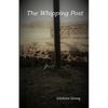The Whipping Post: a story of oppression, enlightenment and redemption - Paperback