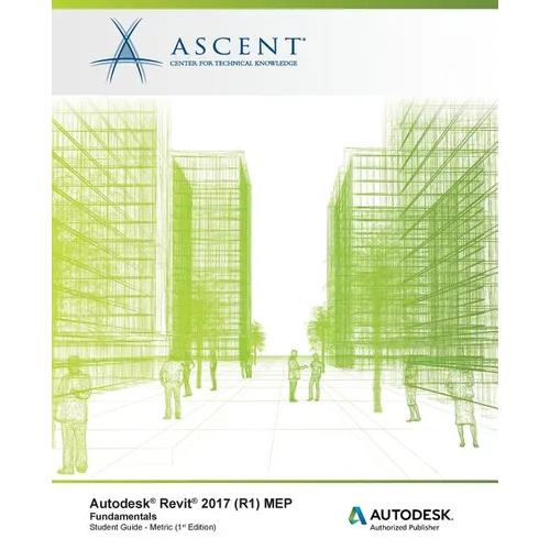 Autodesk Revit 2017 (R1) MEP: Fundamentals - Metric: Autodesk Authorized Publisher - Paperback