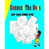Connect The Dots For Kids Ages 8-12: Challenging and Fun Dot to Dot Puzzles for Kids, Toddlers, Boys and Girls Ages 6-8- 8-12 Dot to Dot Book For Girl - Paperback