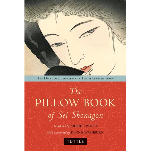 The Pillow Book of SEI Shonagon: The Diary of a Courtesan in Tenth Century Japan - Hardcover