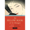 The Pillow Book of SEI Shonagon: The Diary of a Courtesan in Tenth Century Japan - Hardcover