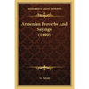 Armenian Proverbs And Sayings (1889) - Paperback