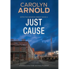 Just Cause: A Ruthless Crime Thriller and Police Procedural - Hardcover