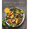 Fantastic Vegan Recipes for the Teen Cook: 60 Incredible Recipes You Need to Try for Good Health and a Better Planet - Paperback