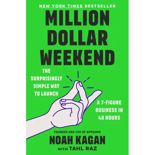 Million Dollar Weekend: The Surprisingly Simple Way to Launch a 7-Figure Business in 48 Hours - Hardcover
