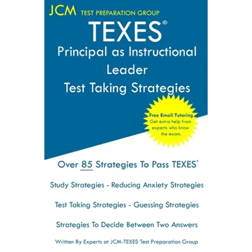 TEXES Principal as Instructional Leader - Test Taking Strategies: Free Online Tutoring - New 2020 Edition - The latest strategies to pass your exam. - Paperback