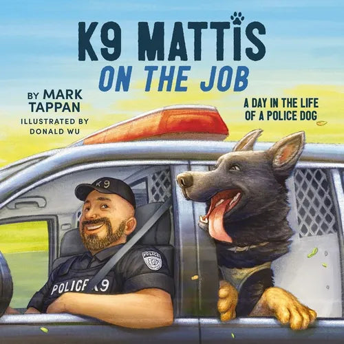 K9 Mattis on the Job: A Day in the Life of a Police Dog - Hardcover