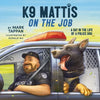 K9 Mattis on the Job: A Day in the Life of a Police Dog - Hardcover