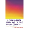Sustaining Black Music and Culture During Covid-19: #Verzuz and Club Quarantine - Paperback