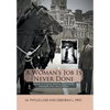 A Woman's Job Is Never Done: Memoirs of an Equine Veterinary Surgeon to the Philadelphia Police Mounted Patrol - Hardcover