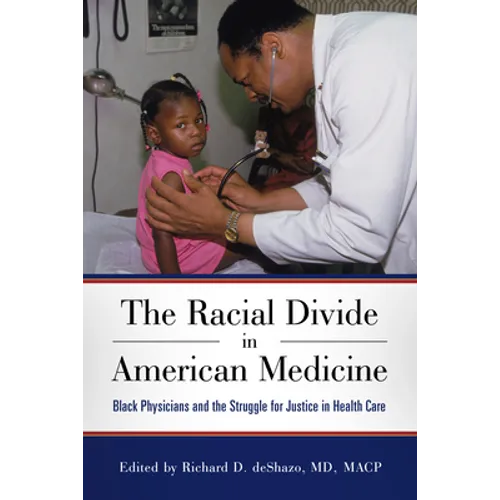 Racial Divide in American Medicine: Black Physicians and the Struggle for Justice in Health Care - Hardcover