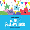 The Half Birthday Book - Hardcover