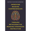 Improving Reading Comprehension Through Metacognitive Reading Strategies Instruction - Paperback