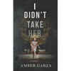I Didn't Take Her - Paperback