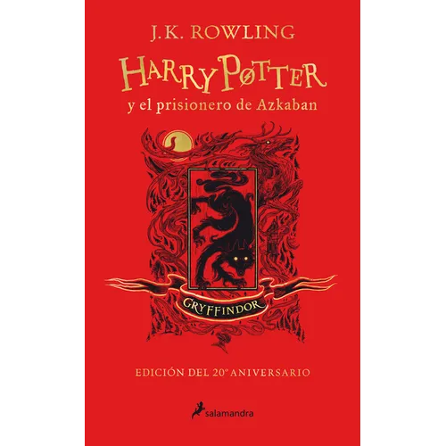 Harry Potter Y El Prisionero de Azkaban. (Edición 20 Aniv. Gryffindor) / Harry Potter and the Prisoner of Azkaban. Gryffindor Edition - Hardcover
