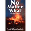 No Matter What: The Early Years (Volume One) - Paperback
