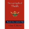 The Lost Spells of Thoth: Book One: Setne's Tale - Paperback