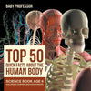 Top 50 Quick Facts About the Human Body - Science Book Age 6 Children's Science Education Books - Paperback
