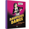 Dauntless Dames: High-Heeled Heroes of the Comic Strips - Hardcover