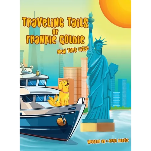 Traveling Tails of Frankie Goldie - New York City! - Hardcover
