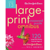 The New York Times Large-Print Crossword Puzzle Omnibus Volume 13: 120 Large-Print Easy to Hard Puzzles from the Pages of the New York Times - Paperback