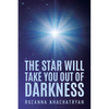 The Star Will Take You Out of Darkness - Paperback