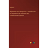 Reglamento para el egercicio y maniobras de los regimientos de infantería de la confederación Argentina - Hardcover