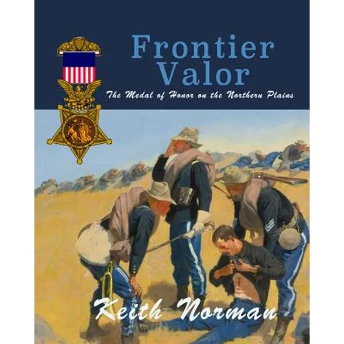 Frontier Valor: The Medal of Honor on the Northern Plains - Paperback