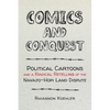 Comics and Conquest: Political Cartoons and a Radical Retelling of the Navajo-Hopi Land Dispute - Hardcover