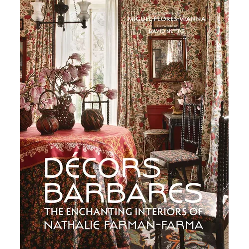 Decors Barbares: The Enchanting Interiors of Nathalie Farman-Farma - Hardcover