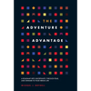 The Adventure Advantage: A Roadmap into Uncertainty, through Fear, and Onward to Your Heroic Life - Hardcover