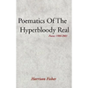 Poematics of the Hyperbloody Real: Poems 1980-2001 - Paperback