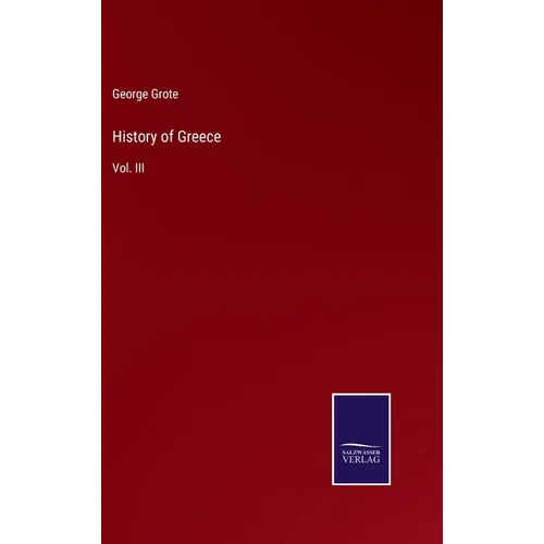History of Greece: Vol. III - Hardcover