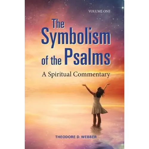 The Symbolism of the Psalms, Vol. 1: A Spiritual Commentary - Paperback