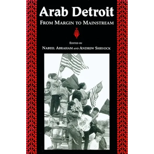 Arab Detroit: From Margin to Mainstream - Paperback