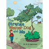 The Strange Weiner Dog and Me - Hardcover