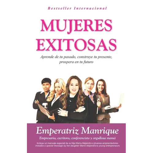 Mujeres Exitosas: Aprende de tu pasado, construye tu presente, prospera en tu futuro - Paperback