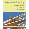 Extreme Training for the Advanced Cellist, Book One - Paperback