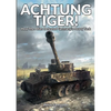 Achtung Tiger!: How The Allies Defeated Germany's Heavy Tank - Paperback