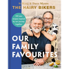 The Hairy Bikers: Our Family Favourites: Over 100 New Recipes Inspired by Our Journey Together - Hardcover