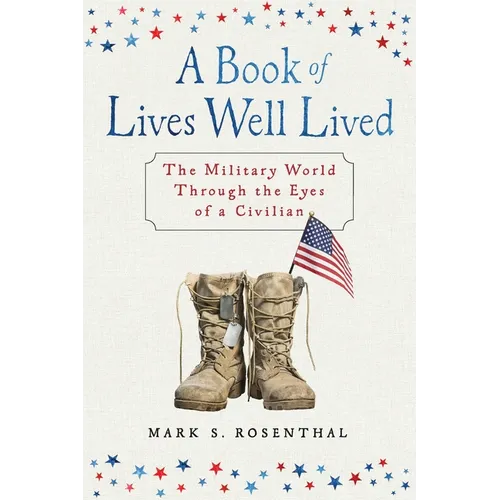 A Book of Lives Well Lived: The Military World through the Eyes of a Civilian - Paperback