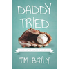 Daddy Tried: Overcoming the Failures of Fatherhood - Paperback
